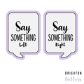 Say Something Cookie Cutter