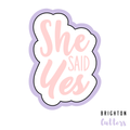 She Said Yes Cookie Cutter