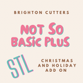STL ONLY Holiday Add On for Not So Basic BUNDLE