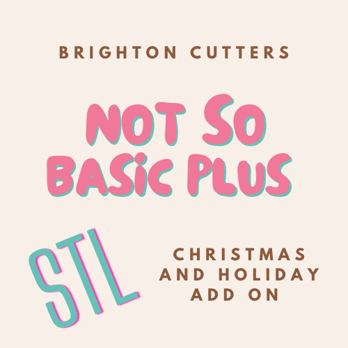 STL ONLY Holiday Add On for Not So Basic BUNDLE