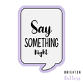 Say Something Plaque