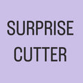Surprise Cutter (minimum purchase required)